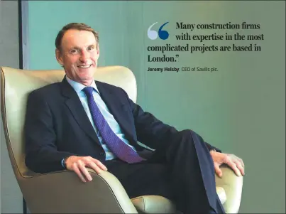  ?? PROVIDED TO CHINA DAILY ?? Jeremy Helsby, CEO of Savills plc, says the potential of China’s property industry is immense.