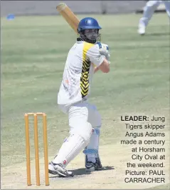  ??  ?? LEADER: Jung Tigers skipper Angus Adams made a century at Horsham City Oval at the weekend. Picture: PAUL CARRACHER
