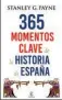  ??  ?? 365 momentos clave de la historia de España STANLEY G. PAYNE ESPASA. BARCELONA (2017). 816 PÁGS. 24,90 €.