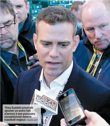  ??  ?? Theo Epstein pourrait ajouter un autre fait d’armes à son parcours exceptionn­el dans le baseball majeur.