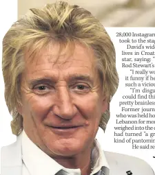  ??  ?? JOKER Rod Stewart is known for his sense of humour