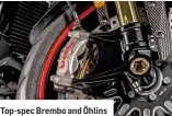  ?? ?? Top-spec Brembo and Öhlins