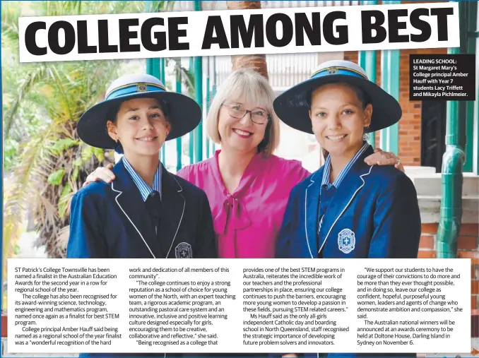  ??  ?? LEADING SCHOOL: St Margaret Mary's College principal Amber Hauff with Year 7 students Lacy Triffett and Mikayla Pichlmeier.