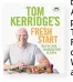  ??  ?? Tom Kerridge’s Fresh Start by Tom Kerridge is published b by Bloomsbury Absolute, priced £26. Tom Kerridge’s Fresh Start is on BBC2 on Wednesdays, at 8pm.