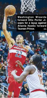  ??  ?? Washington Wizards forward Otto Porter Jr. soars for a layup against Atlanta Hawks forward Taurean Prince.