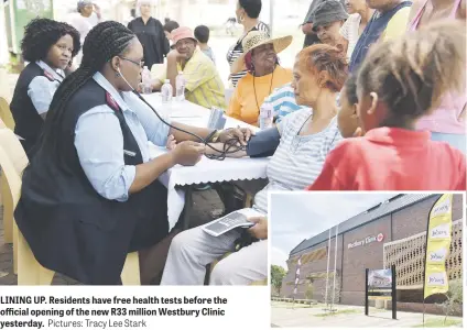  ?? Pictures: Tracy Lee Stark ?? LINING UP. Residents have free health tests before the official opening of the new R33 million Westbury Clinic yesterday.