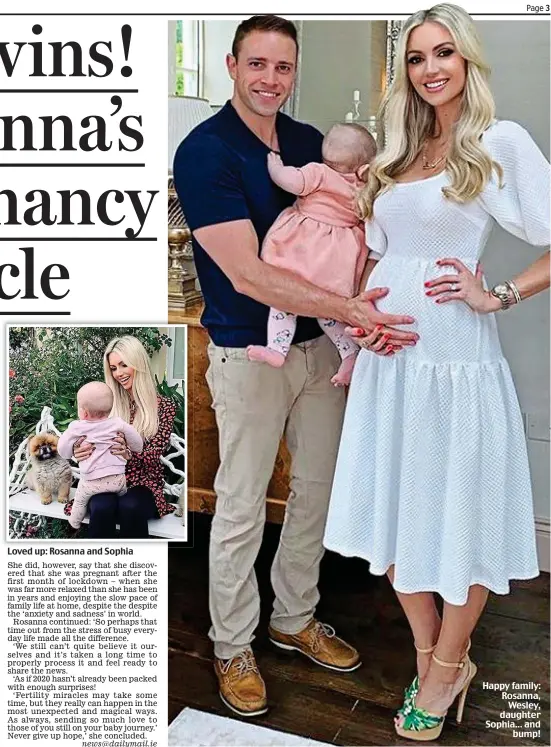  ?? news@dailymail.ie ?? Loved up: Rosanna and Sophia
Happy family: Rosanna, Wesley, daughter Sophia... and bump!