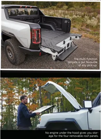  ??  ?? The multi-function tailgate is our favourite of any pick-up.
No engine under the hood gives you storage for the four removable roof panels.