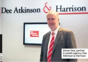  ?? ?? Simon Dee, partner in estate agency, Dee Atkinson & Harrison