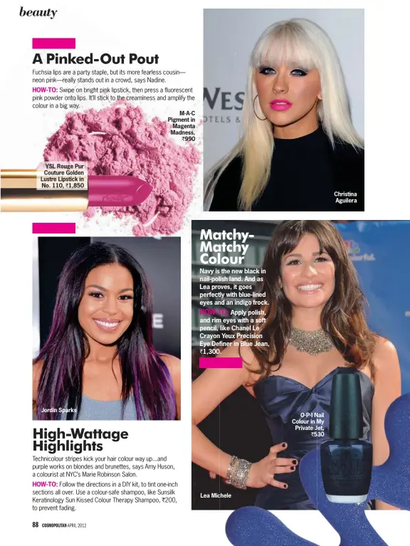  ??  ?? HOW-TO: YSL Rouge Pur Couture Golden Lustre Lipstick in No. 110, ` 1,850
Jordin Sparks
M.A.C Pigment in Magenta Madness,
` 990 Navy is the new black in nail-polish land. And as Lea proves, it goes perfectly with blue-lined eyes and an indigo...