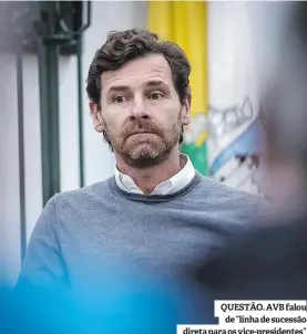  ?? ?? QUESTÃO. AVB falou de “linha de sucessão direta para os vice-presidente­s”