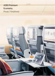  ?? Photo / KrisWorld ?? A350 Premium Economy.