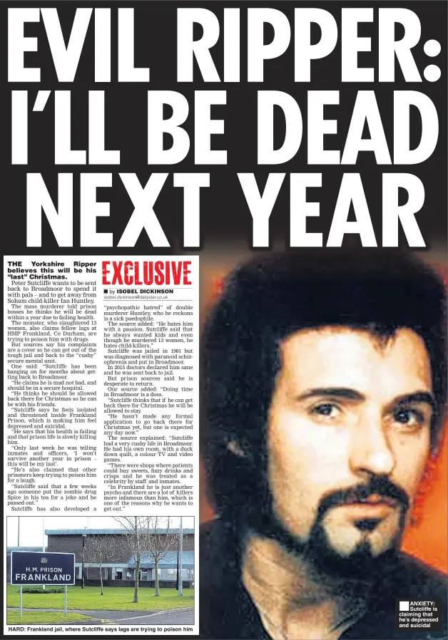  ??  ?? HARD: Frankland jail, where Sutcliffe says lags are trying to poison him ■ ANXIETY: Sutcliffe is claiming that he’s depressed and suicidal