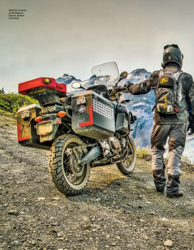  ??  ?? With the Yamaha at the Salmon Glacier, British Columbia