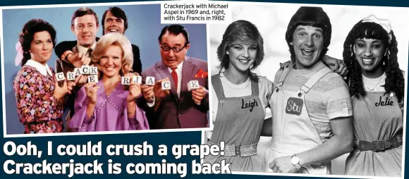  ??  ?? Crackerjac­k with Michael Aspel in 1969 and, right, with Stu Francis in 1982