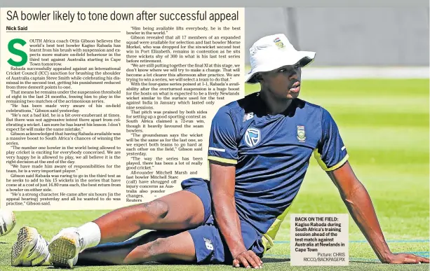 ?? Picture: CHRIS RICCO/BACKPAGEPI­X ?? BACK ON THE FIELD: Kagiso Rabada during South Africa’s training session ahead of the test match against Australia at Newlands in Cape Town