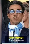  ?? ?? CITY OWNER Sheikh Mansour