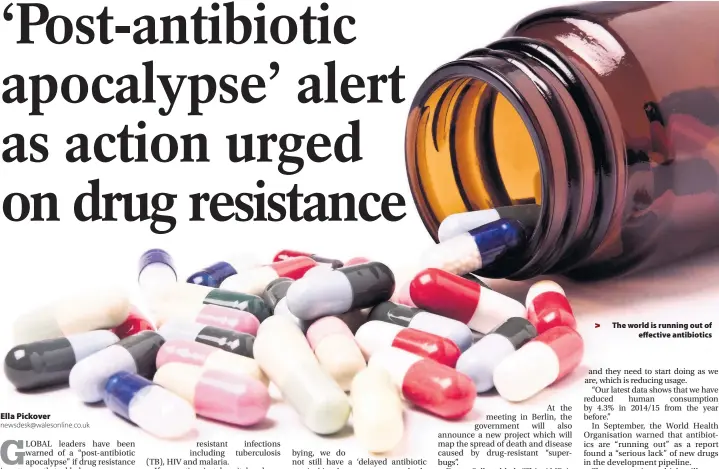  ??  ?? > The world is running out of effective antibiotic­s