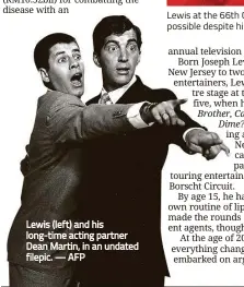  ??  ?? Lewis (left) and his long-time acting partner Dean Martin, in an undated filepic. — AFP