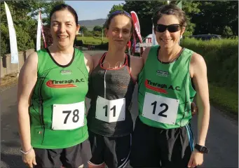  ??  ?? Annie Kilcullen, Anne Marie Finnerty and Caroline Coulter at the Women’s 5k Series in Tireragh.