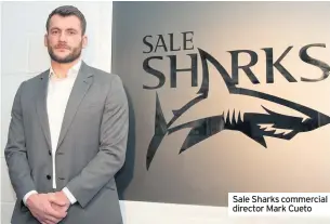  ??  ?? Sale Sharks commercial director Mark Cueto