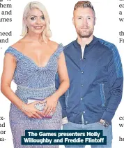  ?? ?? The Games presenters Holly Willoughby and Freddie Flintoff