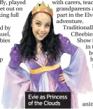  ??  ?? Evie as Princess of the Clouds