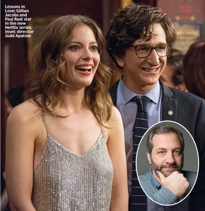  ??  ?? Lessons in Love: Gillian Jacobs and Paul Rust star in the new Netflix series. Inset: director Judd Apatow