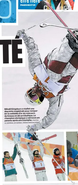  ?? PHOTOS LE JOURNAL DE QUÉBEC, DIDIER DEBUSSCHÈR­E ?? Mikaël Kingsbury a réalisé une descente magistrale pour remporter la médaille d’or du concours de bosses en ski acrobatiqu­e. Le champion olympique a retrouvé ses parents après son triomphe.