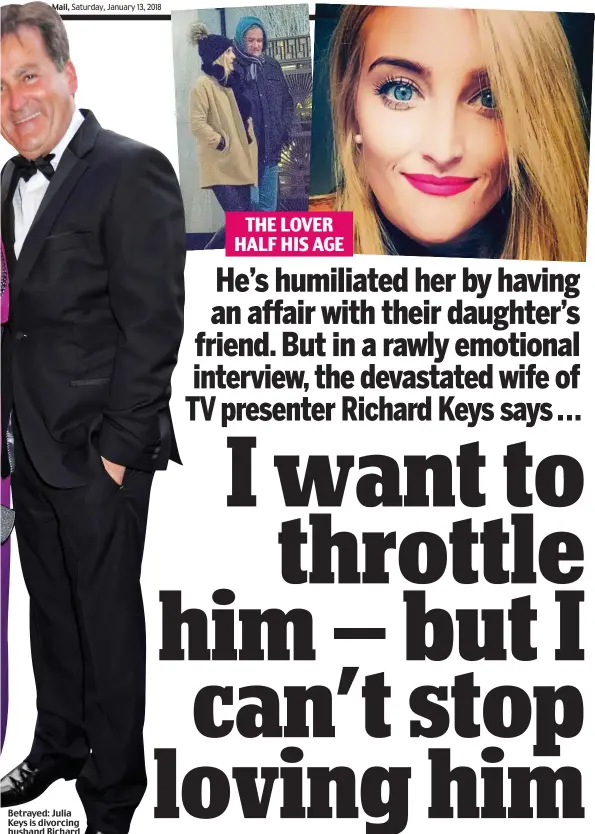  ??  ?? Betrayed: Julia Keys is divorcing husband Richard Assignatio­n: TV sports pundit Richard Keys in London last year with Lucie Rose (left) THE LOVER HALF HIS AGE