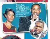  ?? PHOTOS: CHRIS JACKSON/ GETTY IMAGES AND ANGELA WEISS/AFP ?? Actors Jada Pinkett Smith and Will Smith; (below) rapper 50 Cent