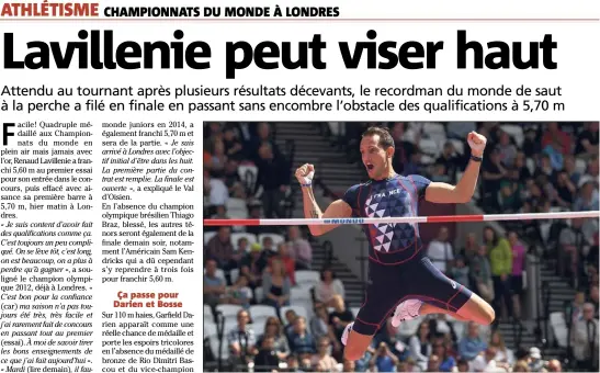  ?? (Crédit_photo) ?? Une formalité ! Hier matin, sur ce sautoir londonien qu’il affectionn­e tant, Renaud Lavillenie est très vite allé chercher à , m et , m son sésame pour la finale des Mondiaux .