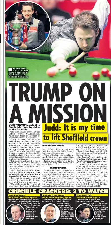  ??  ?? JUDDERNAUT ROLLS ON: Judd Trump in action and (inset) 2016 world champion Mark Selby