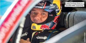  ??  ?? Loeb finished third in a possible WRC swansong