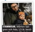  ??  ?? STAMMISAR. Mårten Sjögren och Ada, 1,5 år, besöker ofta öppna förskolan och tycker det är kul att träffa andra.