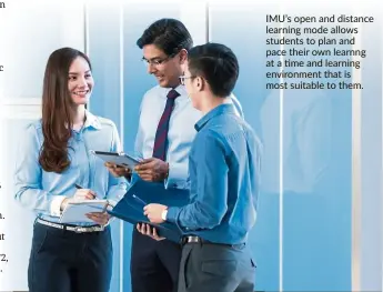  ??  ?? IMU’S open and distance learning mode allows students to plan and pace their own learnng at a time and learning environmen­t that is most suitable to them.