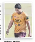  ??  ?? Anthony Milford.