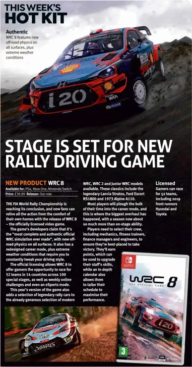  ??  ?? Licensed
Gamers can race for 52 teams, including 2019 front runners Hyundai and Toyota