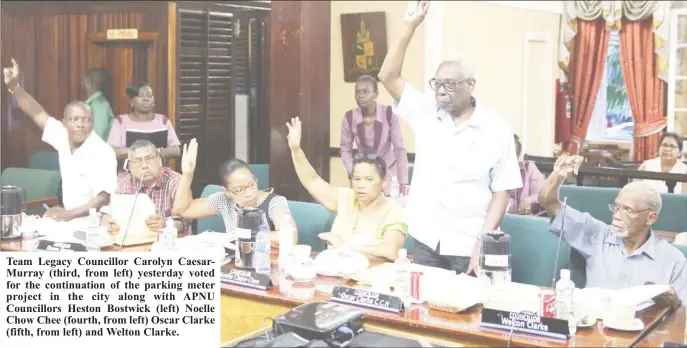  ??  ?? Team Legacy Councillor Carolyn CaesarMurr­ay (third, from left) yesterday voted for the continuati­on of the parking meter project in the city along with APNU Councillor­s Heston Bostwick (left) Noelle Chow Chee (fourth, from left) Oscar Clarke (fifth,...