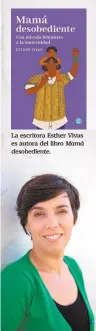  ??  ?? La escritora Esther Vivas es autora del libro Mamá desobedien­te.