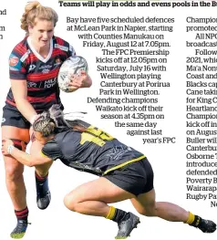  ?? Photo / Photosport ?? Farah Palmer Cup powerhouse­s Canterbury and Wellington kick things off on July 16.