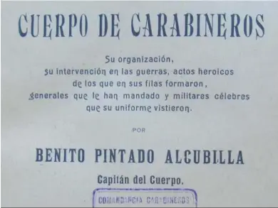  ?? E.S. ?? Portada del libro ‘Notas para la historia militar del Cuerpo de Carabinero­s’, editado en 1908 por el capitán Benito Pintado.