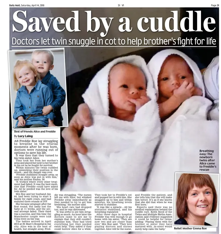  ??  ?? Best of friends: Alice and Freddie Relief: Mother Emma Roe Breathing easy: The newborn twins after Alice came to Freddie’s rescue