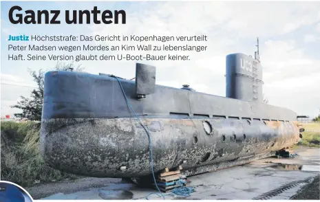  ?? Fotos: Jens Dresling/ap/dpa, Imago ?? Die „Nautilus“, Peter Madsens ganzer Stolz. In dem U-boot starb Kim Wall auf grausige Art.