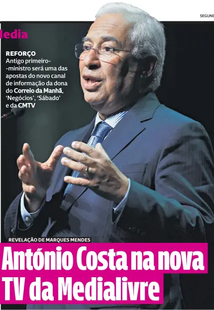  ?? ?? Antigo primeiro-ministro António Costa fará parte de novo canal de informação