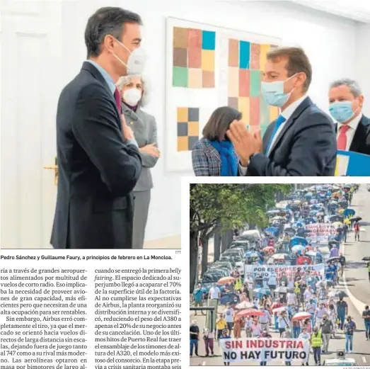  ?? EFE JULIO GONZÁLEZ ?? Pedro Sánchez y Guillaume Faury, a principios de febrero en La Moncloa.
Manifestac­ión de trabajador­es de Airbus en Cádiz el pasado verano.