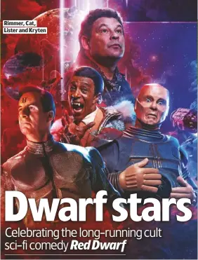  ??  ?? RIMMER, CAT, LISTER AND KRYTEN