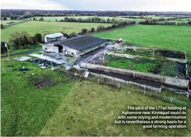  ??  ?? The yard of the 177ac holding at Aghamore near Kinnegad could do with some tidying and modernisat­ion but is neverthele­ss a strong basis for a good farming operation