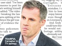  ??  ?? TEARFUL Carragher in TV apology