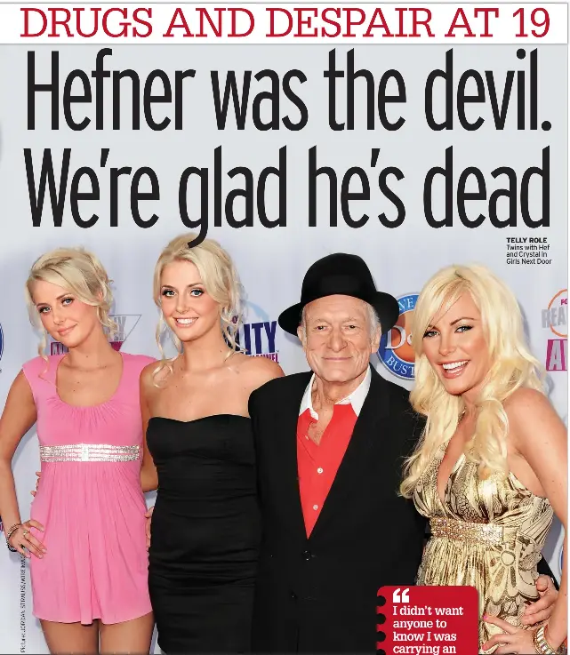 PLAYBOY TWINS ON SEX, DRUGS AND DESPAIR AT 19 Hefner was the devil. We're  glad he's dead - PressReader